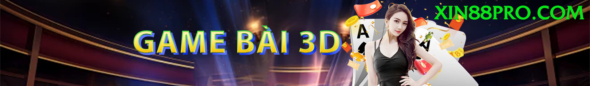 Game Bài 3D - xin88 - Sự kiện giới hạn
